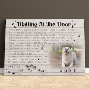 Loss of Dog Memorial Passing Gift, Pet Loss Frame Portrait, Photo Canvas, Waiting At The Door Dog Poem Print, You Would Have Lived Forever