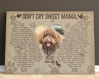 Don’t Cry Sweet Mama Canvas, Personalized Pet Memorial Gifts, Gifts To Remember A Pet, Custom Pet Memorial, Pet Loss Gifts