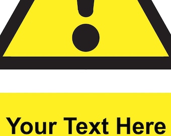 Personalised Bespoke Any Text Warning Hazard Danger Sign Yellow Business Retail Shop Home or Fun Notice Sticker Decal Sign Small & A Sizes