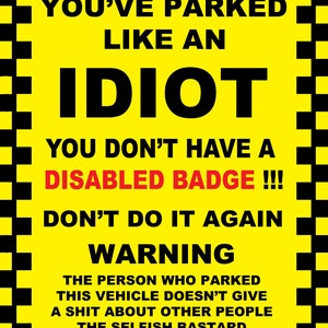 4 gele grap Officieel uitziende nieuwigheid sticker stickers stickers parkeermeldingen geparkeerd als een idioot gehandicapten parkeerplaats geen badge waarschuwing