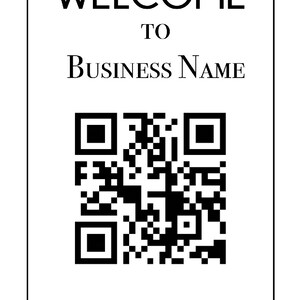 May include: Black and white welcome sign with the text "WELCOME TO BUSINESS NAME" and a QR code with the text "SCAN FOR TODAY'S MENU" below the code.