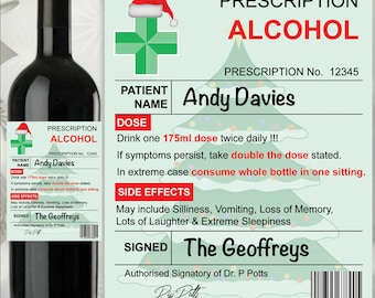 May include: A green and white prescription label for alcohol with a Christmas tree design. The label says "Prescription Alcohol" and includes a patient name, dosage, and side effects. The label is printed on a white background with a green border.