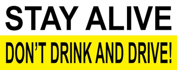 Stay Alive Don't drink and drive Achtung Achtung Hinweisschild Gefahr Gelb  Selbstklebend Glanz Aufkleber Schild 165mmx65mm 16,5x 6,5cm -   Österreich