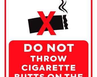 do not throw your cigarette Please Butts On The Ground Portrait Made in the USA by Sigo Signs Warning Do Not Throw Cigarette