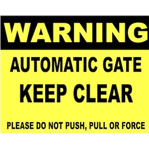 Warning Automatic Gates Gate Keep Clear Do Not Push Pull or Force Sticker Decal Notice Sign External