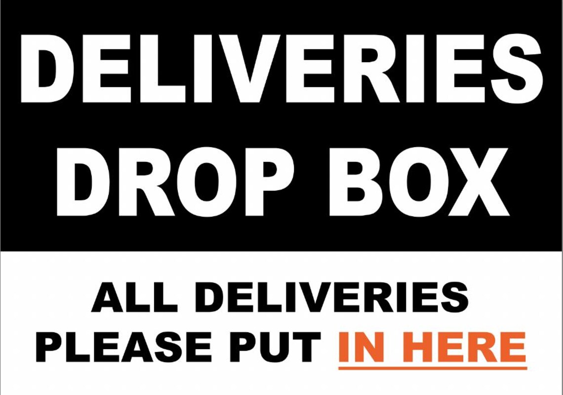 Deliveries Drop Box Deliveries in Here Notice Signage External Grade ...