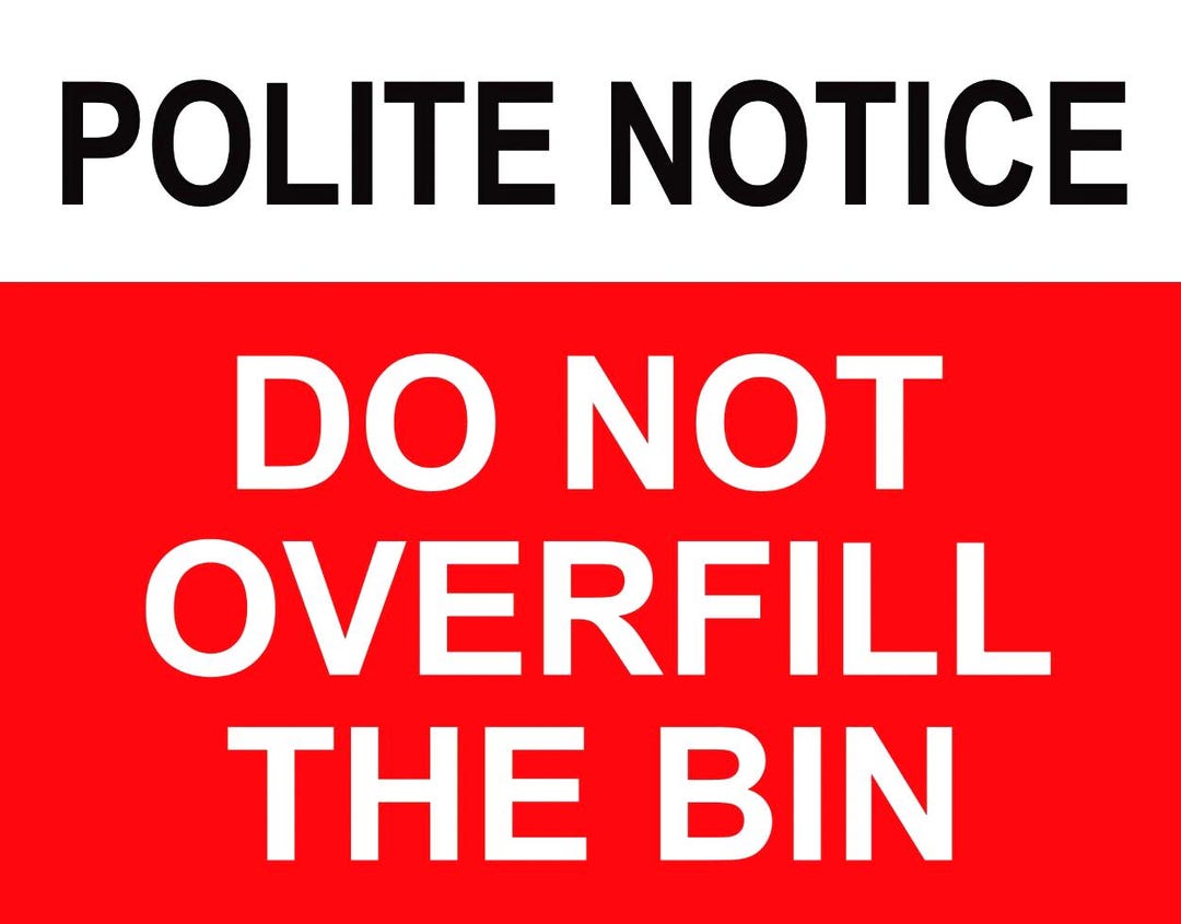 Do Not Overfill the Bin Health Safety Business Retail Home Air B&B ...