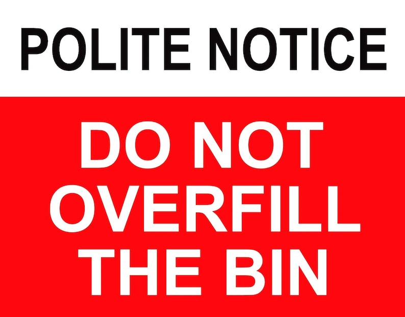 Do Not Overfill the Bin Health Safety Business Retail Home Air B&B ...