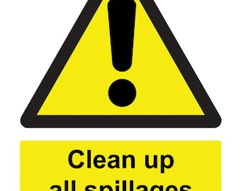 Caution Clean Up All Spillages Immediately Health and Safety Business Sign Adhesive External Sticker Decal or Poster Print Various Sizes