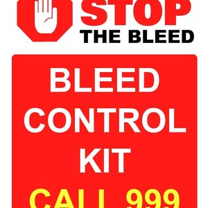 Stop the Bleed Control Kit Call 999 Emergency Accident  Stabbing Stab Victim Notice Sign Self Adhesive Gloss Sticker Decal Sign 160mmx125mm