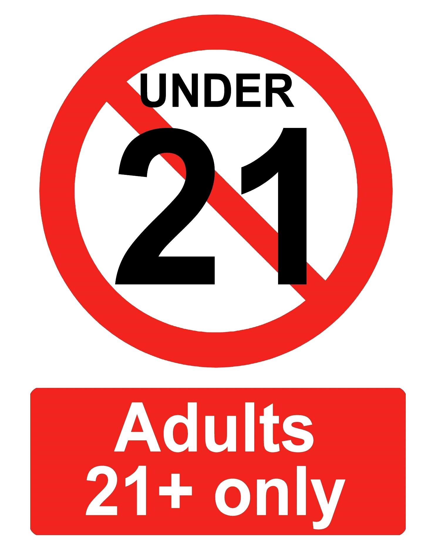 Adults Only 21+ 21 Plus No Under 21s Notice Sign Signage Safety