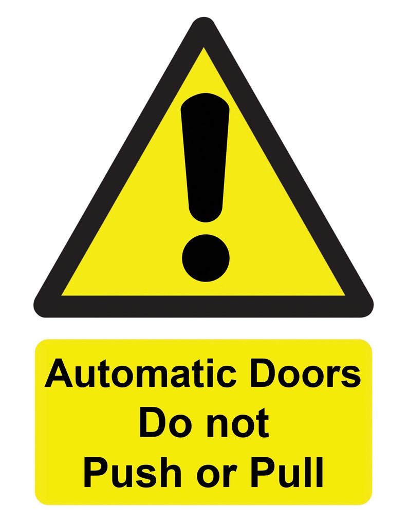 Automatic Doors Do Not Push or Pull Yellow Warning Notice Sign Self