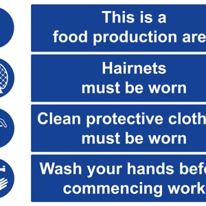 May include: A blue and white safety sign with four rectangular sections. The sign includes text: "This is a food production area," "Hairnets must be worn," "Clean protective clothing must be worn," and "Wash your hands before commencing work."