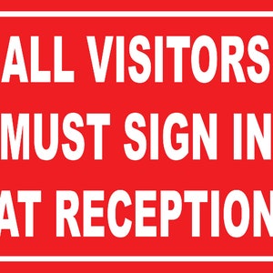 All Visitors Must Sign In At Reception Business Signage Sign Adhesive Gloss External Grade Sticker Decal or Poster Print Various A Sizes