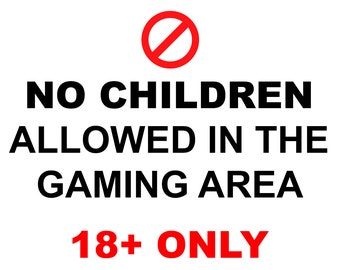 No Children Allowed Permitted in Gaming Area 18 Plus 18+ Only  Notice Sign Self  Adhesive Sticker Decal Sign 160 x1 25mm