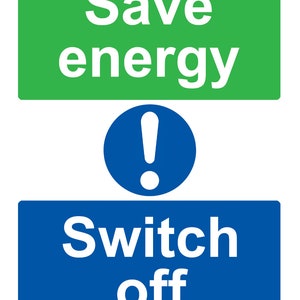 Może przedstawiać: Zielono-niebieski znak z tekstem "Save energy" i "Switch off" z wykrzyknikiem w niebieskim kółku.