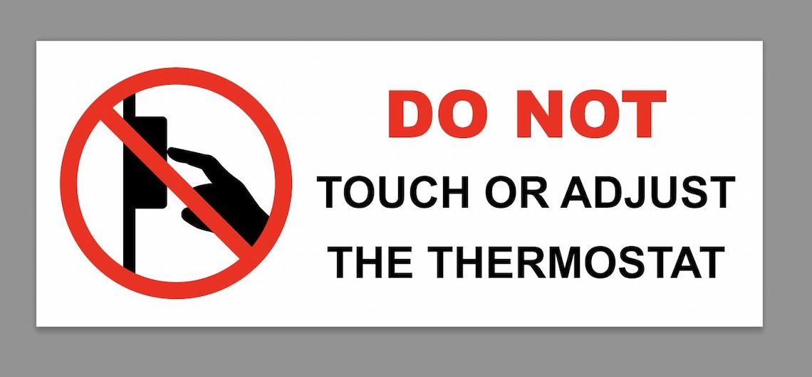 Do Not Touch or Adjust Thermostat Notice External Grade Sign Sticker ...