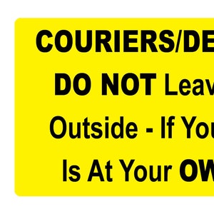 Couriers Do Not Leave Parcels Outside If You Do So It Is At Your Own Risk Notice Sign Door Window Glass  Sticker Decal Sign 165mm x 65mm