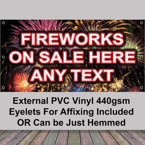 External Exterior Vinyl PVC Banner 440gsm Weatherproof Fireworks On Sale Now Buy Here Any Bespoke Personalised Text Advert Notice Sign