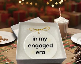 in my era, Engaged , Ceramic ornament, Engagement gift, Keepsake, Ornament in gift box,