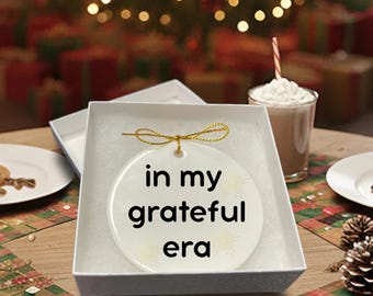 in my era, Ceramic ornament, Grateful era gift, In my grateful era, Birthday, Christmas, Coworker, Blessed, Gratitude, Keepsake, Teen, Tree