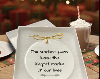 The smallest paws, Ornament, Biggest impact, Animal lover, Memorial gift, Positive quote, Keepsake, Mothers day, fathers day, New pet, Loss