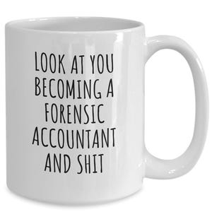 Forensic accountant gift, funny auditing mug, (CPA), certified fraud examiner (CFE), (CFF), criminologist, coworker, new job, gift  coworker