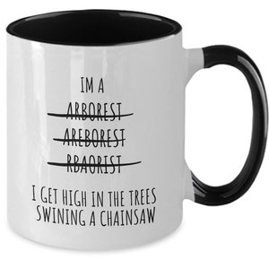 Funny Arborist, Arborist Gifts, Groundskeeper, Tree Surgeon, Arboriculturist, Apprentice Coffee Mug, Birthday, Graduation, Tree Lopper, Dad