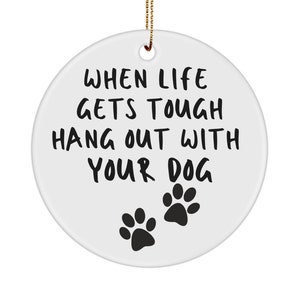 Dog lover gift, Funny dog owner quote, Inspirational quotes, Hang out dogs, Dog people Ornament, Christmas, Birthday, Graduation, Resue dog