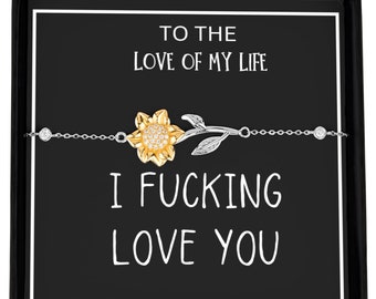 Love of my Life, I Fucking Love You, Sunflower Bracelet, Funny gift Girlfriend, Wife, Fiancé, Partner, Gift  Partner, Birthday, Mothers day