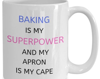 Baking, Baker gift, Mom loves to Bake, Baking is my Superpower, Chef Gift, Funny Baking Cup, Mom great baker, Birthday, Coworker, Graduation