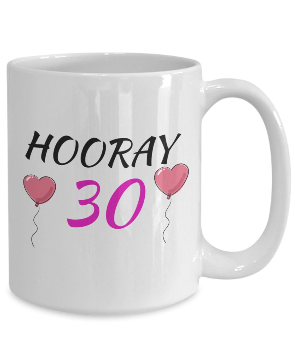30th Birthday, Hooray, 30th Birthday, Funny Coffee Mug, Big 30 Minimalist  Cup, Gift for Women, 30th Birthday, 30th Mom, Sister, Daughter - Etsy