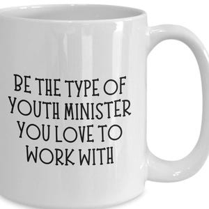 Youth minister, funny quote mug, youth group leader, church, Pastor, Christian, Best minister Coworker, Birthday, Graduation, Appreciation