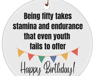 50th birthday quote, sister 50 birthday, funny birthday, 50th birthday gift, fifty men ornament, endurance gift, dad 50, Uncle keepsake, mom
