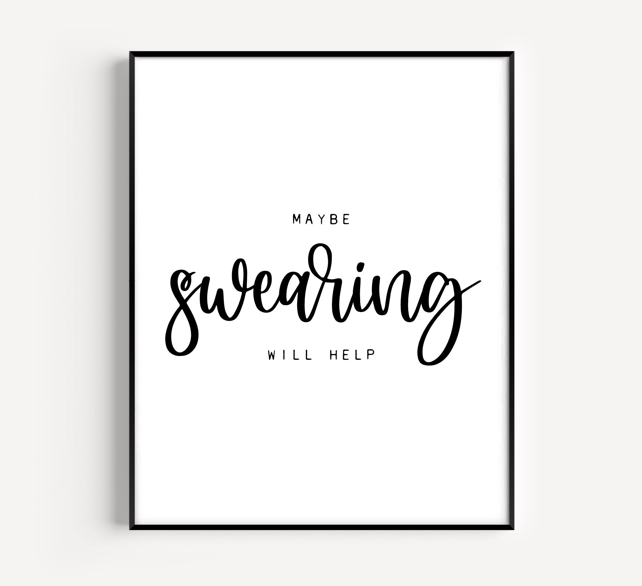 Maybe Swearing Will Help Printable Download, Sign, Wall Art, Quote ...