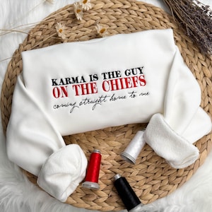 Karma Is the Guy on the Chiefs Crewneck Sweatshirt - Customizable Sleeves Songs - Personalized Gift for Fans