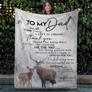 To My Dad, I Left It Unsaid, Deer Blanket, Customized Blanket, Personalized Name, Gifts For Dad From Daughter, Son, Sherpa Fleece Blanket