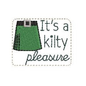 May include: A green kilt with a black belt and the text "It's a kilty pleasure" in white.