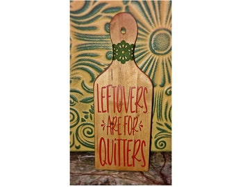 Funny Wooden Cutting Board Decor – "Leftovers Are For Quitters" Display