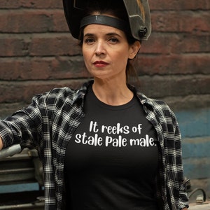 It reeks of stale pale male. T-Shirt