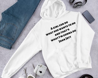 Joan Jett A girl can do what she wants to do. Quote Hoodie