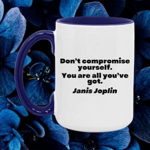 Janis Joplin Quote  Mug