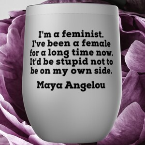 Maya Angelou I&#39;M A Feminist Quote Feminist Tumbler