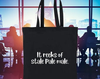 It reeks of stale pale male. Tote