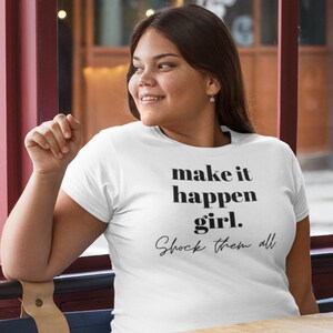 Curvy T-Shirt Shock them all Feminist Quotes Apparel make it happen girl Feminist Shop Feminist Apparel Womens PLUS SIZE
