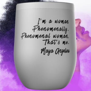 Maya Angelou Phenomenal Woman Quote Tumbler