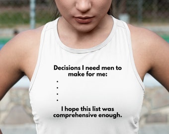 Decisions I need men to make for me. Tank