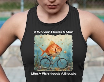 Eine Frau braucht einen Mann wie ein Fisch ein Fahrrad-Tanktop braucht