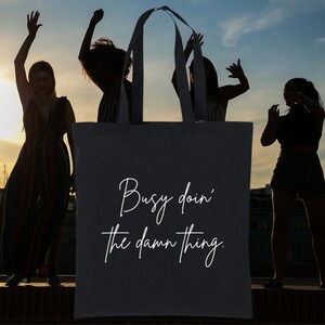 Busy doin&#39; the damn thing. Tote