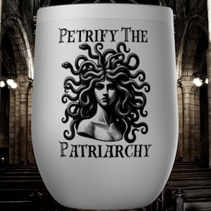 Petrify The Patriarchy Tumbler